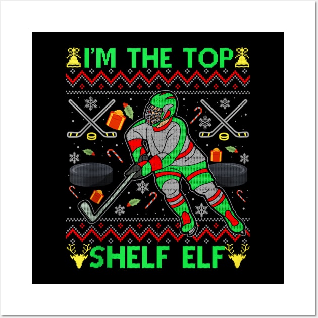 I'm the Top Shelf Elf - Funny Christmas Ice Hockey - Ugly Xmas Sweater Wall Art by Origami Fashion